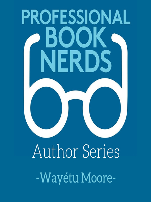 Title details for Interview with Wayétu Moore by Professional Book Nerds - Available